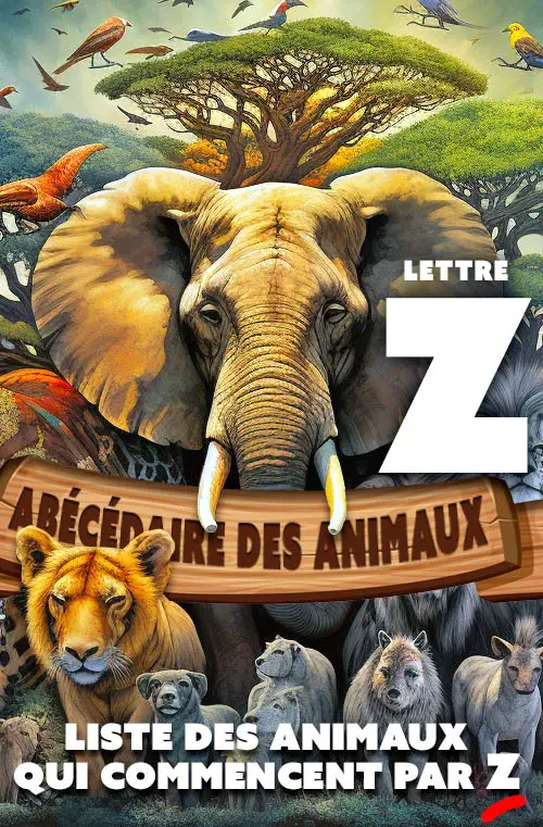 liste animaux lettre Z